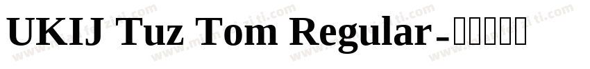 UKIJ Tuz Tom Regular字体转换